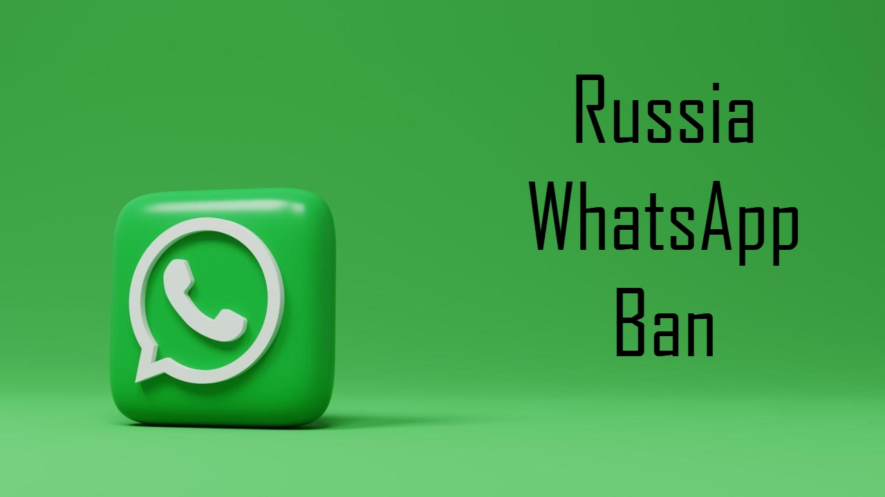 रूस में WhatsApp पर संकट, क्या अब आम लोगों को बदलना पड़ेगा अपना चैटिंग ऐप? जानिए पूरा मामला